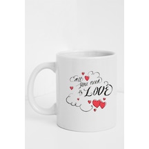 All You Need Is Love Yazılı Beyaz Baskılı Kupa