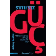 Sınırsız Güç - Kişisel Başarıda Zirveye Ulaşmanın Yolu - Anthony Robbins - İnkılap Kitabevi