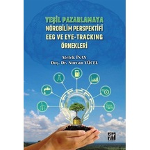 Yeşil Pazarlamaya Nörobilim Perspektifi EEG ve Eye-Tracking Ör...