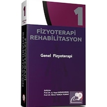 Fizyoterapi Rehabilitasyon Genel Fizyoterapi Cilt 1 - Kollektif