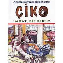 Çiko-İmdat Bir Bebek - Angela Sommer-Bodenburg - Say Çocuk