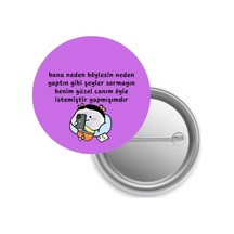 Benim Güzel Canım Öyle İstemiştir Yapmışımdır / Rozet Diğer