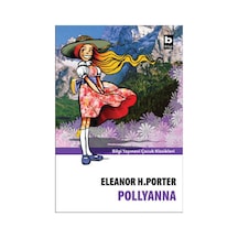 Pollyanna - Eleanor H.Porter - Çocuk Klasikleri Bilgi Yayınevi