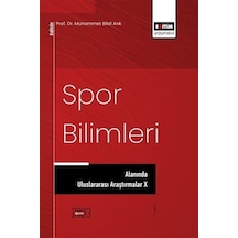 Spor Bilimleri Alanında Uluslararası Araştırmalar 10- Eğitim Yayınevi