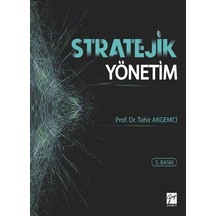 Stratejik Yönetim - Tahir Akgemci - Gazi Kitabevi