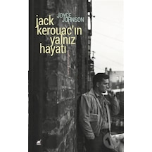 Jack Kerouac'ın Yalnız Hayatı - Joyce Johnson - Ayrıntı Yayınları