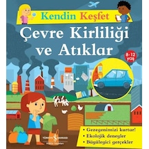 Çevre Kirliliği ve Atıklar - Kendin Keşfet - Sally Morgan - İş Bankası Kültür Yayınları