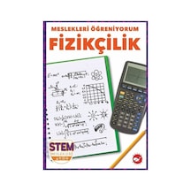 Fizikçilik - Meslekleri Öğreniyorum - STEM Meslekleri - R.J. Bailey - Beyaz Balina Yayınları
