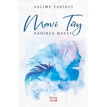 Mavi Tüy - Kadınca Hayat - Salime Tarıkcı - Kırmızı Ada Yayınları