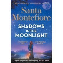 Shadows İn The Moonlight: The Sensational And Devastatingly Romantic New Novel From The Number One Bestselling Author