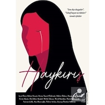 Haykırış - Sıra Dışı Duygular Tuhaf Hayat Tecrübeleri Temalı Öyküler- Destek Yayınları