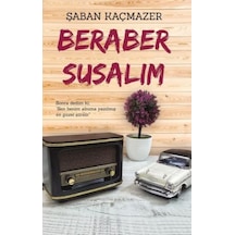 Beraber Susalım - Şaban Kaçmazer - Cenevre Fikir Sanat