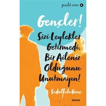 Gençler! Sizi Leylekler Getirmedi Bir Aileniz Olduğunu Unutmayın! Gençlik Serisi 8 - Sadullah Genç - Beyan Yayınları