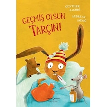 Geçmiş Olsun Tarçın! - Andreas König - İş Bankası Kültür Yayınları