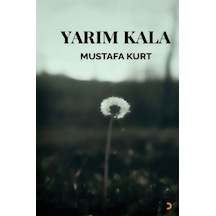 Yarım Kala / Mustafa Kurt