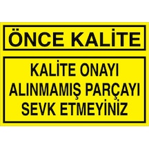 Önce Kalite Uyarı Tabelası - 50x70 Foreks - Ka25