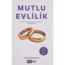Mutlu Evlilik - İyi Bir Evlilik Yapmanın Ve Mutlu Kalmanın Yolları
