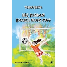 Hiç Kızdan Kaleci Olur Mu / Yaşar Kaya