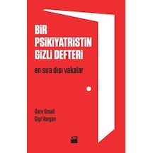Bir Psikiyatristin Gizli Defteri - Gary Small -  Gigi Vorgan - Doğan Kitap
