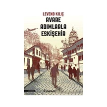 Avare Adımlarla Eskişehir - Levend Kılıç - İnkılap Kitabevi