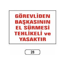 Görevliden Başkasının El Sürmesi Yasaktır Uyarı Ikaz Levhası