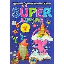 Süper Boyama - Eğitici Ve Öğretici Boyama Kitabı