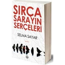 Sırça Sarayın Serçeleri - Selma Sayar - Mühür Kitaplığı