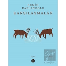 Karşılaşmalar - Semih Kaplanoğlu - H Yayınları