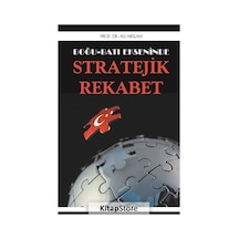 Doğu Batı Ekseninde Stratejik Rekabet - Ali Arslan - İdil Yayınları