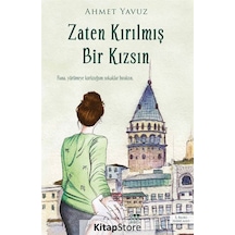Zaten Kırılmış Bir Kızsın / Ahmet Yavuz