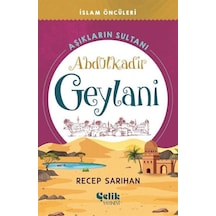 Aşıkların Sultanı Abdülkadir Geylani / Recep Sarıhan