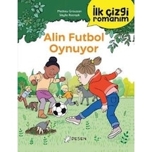 Alin Futbol Oynuyor - İlk Çizgi Romanım - Mathieu Grousson - Desen Yayınları
