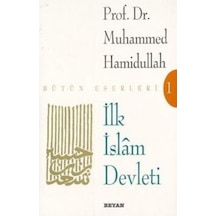 İlk İslam Devleti (Makaleler) - Beyan Yayınları