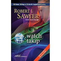 Watch Takip 2. Kitap-WWW Üçlemesi - Robert J. Sawyer - Abis Yayınları