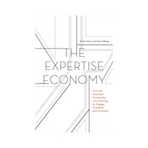 The Expertise Economy: How The Smartest Companies Use Learning To Engage, Compete And Succeed
