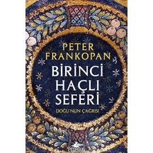 Birinci Haçlı Seferi / Peter Frankopan