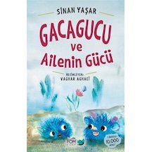 Gacagucu Ve Ailenin Gücü / Sinan Yaşar
