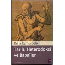 Tarih, Heterodoksi Ve Babailer / Reha Çamuroğlu 9789758950621