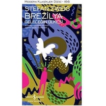 Brezilya: Geleceğin Ülkesi \ Stefan Zweig - İş Bankası Kültür Yay