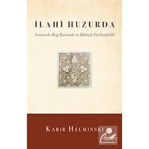İlahi Huzurda - Sonsuzla Bağ Kurmak ve Bilinçli Farkındalık - Kabir Helminski - Sufi Kitap