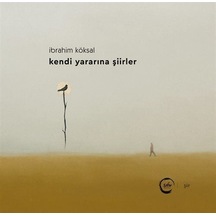 Kendi Yararına Şiirler - İbrahim Köksal - Sıfır Yayınları