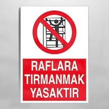 Raflara Tırmanmak Yasaktır Uyarı Levhası 70x100cm