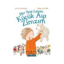 Her Yere Lazım Küçük Ayı Zımzım - Julia Donaldson - İş Bankası Kültür Yayınları