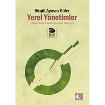 Yerel Yönetimler - Liberal Açıklamalara Eleştirel Yaklaşım - - Birgül Ayman Güler - İmge Kitabevi