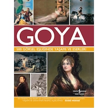 Goya 500 Görsel Eşliğinde Yaşamı Ve  Eserleri