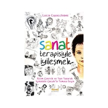 Sanat Terapisiyle İyileşmek: Resim Çizerek Ve Yazı Yazarak İçinizdeki Çocuk'la Temasa Geçin : Resim Çizerek Ve Yazı Yazarak İçinizdeki Çocuk'la Temasa Geçin