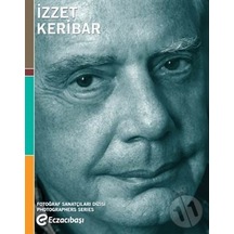 Fotoğraf Sanatçıları Dizisi - İzzet Keribar