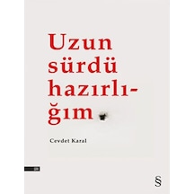 Uzun Sürdü Hazırlığım - Cevdet Karal - Everest Yayınları