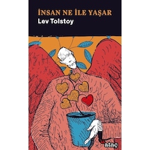 İnsan Ne İle Yaşar - Lev Nikolayeviç Tolstoy - Ataç Yayınları