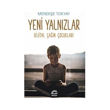 Yeni Yalnızlar & Dijital Çağın Çocukları / Menekşe Tokyay
